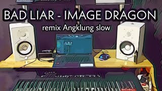 DJ BAD LIAR viral tik tok  slow remix angklung terbaru 2023 by imp [upl. by Naejamron]