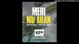 Meri Niu Ailan 2024Naggah Pomz ft NineDen amp Tycoh [upl. by Salomon59]