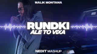 MALIK MONTANA  RUNDKI ALE TO VIXA NEDIT MASHUP [upl. by Haldan]