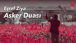 Eşref Ziya  Asker Duası [upl. by Edy852]