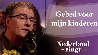 Nederland Zingt Gebed voor mijn kinderen [upl. by Nilrev]