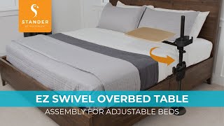 Stander EZ Swivel Overbed Table  Assembly Instructions for Adjustable Base Beds [upl. by Anoblav]