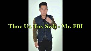 Thov Ua Tus Swb  Mr FBI Yee Lee [upl. by Aihsekel]