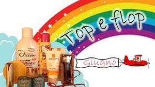 Top e Flop di Giugno in collaborazione con ValePinkyx [upl. by Stanislas409]