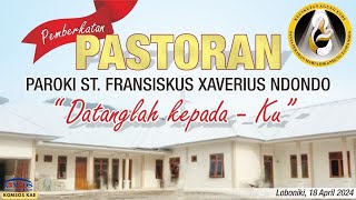 PEMBERKATAN PASTORAN amp KAPELA PASTORAN PAROKI NDONDO  quotDATANGLAH KEPADAKU Yoh 6 44a [upl. by Nnaecyoj896]