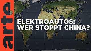 Elektroautos  Wer stoppt China  Mit offenen Karten  ARTE [upl. by Igig]