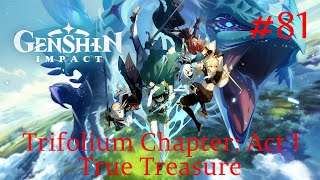 Genshin Impact Walkthrough Part 81  Trifolium Chapter Act 1  True Treasure No Commentary [upl. by Geof]