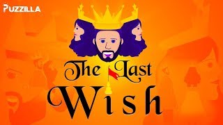 HOW TO FULFILL THE LAST WISH  RIDDLES TO TWIST YOUR BRAIN  PUZZILLA [upl. by Esereht67]