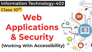 Wed Applications amp Security Working With Accessibility Options Class 10 IT 402  DBMS IT Class 10 [upl. by Esaertal]