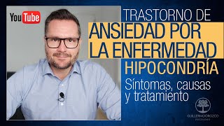 TRASTORNO de ANSIEDAD por la ENFERMEDAD 😵 HIPOCONDRÍA  Síntomas Causas y Tratamiento [upl. by Htaeh107]