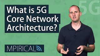 What is 5G Core Network Architecture Take a Look With Mpirical [upl. by Sicular217]