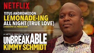 TITUS LEMONADEING  ALL NIGHT TRUE LOVE SINGLE SEQUENCE  UNBREAKABLE KIMMY SCHMIDT  LYRICS [upl. by Derfiniw671]