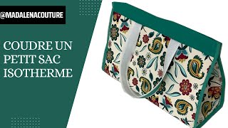 Coudre un petit sac Isotherme  Tuto Couture Madalena [upl. by Eelytsirk]