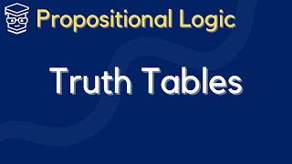 Propositional Logic Truth Tables [upl. by Walrath]