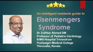 An Intelligent Resident’s Guide to Eisenmenger Syndrome Dr ZULFIKAR AHMED [upl. by Nnadroj485]