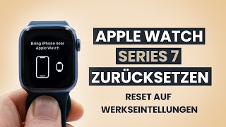 Apple Watch zurücksetzen  Series 7  Reset auf Werkseinstellungen  Tutorial Deutsch  Testventure [upl. by Enomor]