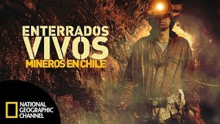 Enterrados vivos mineros en Chile DOCUMENTAL COMPLETO National Geographic [upl. by Caril]