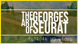 The Art of Georges Seurat  Full 4k HD high resolution slideshow 2160p [upl. by Charron996]