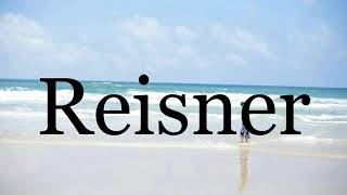 How To Pronounce Reisner🌈🌈🌈🌈🌈🌈Pronunciation Of Reisner [upl. by Yahs]