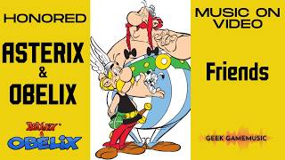 ASTÉRIX AND OBELIX❤️🎵🎤 🎧FRIENDS🎧🎤🎵❤️ [upl. by Wesla]