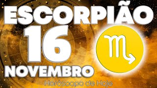 NOVIDADE BRUTAL 💥💌 PERIGO URGENTE ⚠️🆘 Escorpião ♏ Horóscopo do dia de hoje 16 de novembro 2024 🔮 [upl. by Womack]