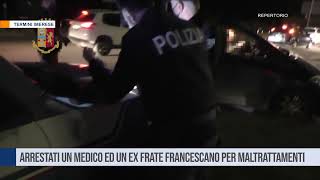 Termini imerese Arrestati un medico ed un ex frate francescano per maltrattamenti [upl. by Gnohp]