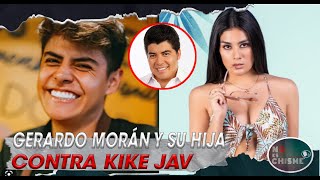 GERARDO MORÁN y su hija😱 SE P3L34N con KIKE JAV😱 [upl. by Yager111]