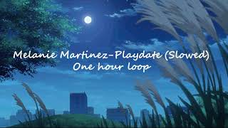 Melanie MartinezPlay Date Slowed One hour loop clean [upl. by Narbig]