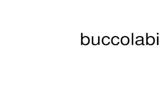 How to pronounce buccolabial [upl. by Ivett]