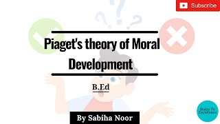 Piagets Moral development theory  Moral Development  Sabiha Noor [upl. by Alikat]