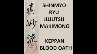 SHINMYO RYU JUJUTSU KEPPAN MAKIMONO  BLOOD OATH SCROLL [upl. by Fricke]