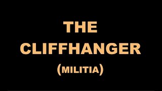 THE CLIFFHANGER MILITIA [upl. by Alol535]