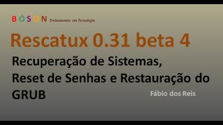 Rescatux  Recuperação de Sistemas MBR e Reset de senhas no Linux e Windows [upl. by Enyar]