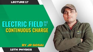 class 12th physics electrostatic electric field due to continous charges distribution Lecture 17 [upl. by Sug644]