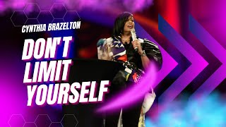 Dont Limit Yourself 3  Cynthia Brazelton [upl. by Teddi]