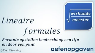 Lineaire formules  Formule opstellen loodrecht op en door punt OEFENOPGAVEN  Wiskundemeester [upl. by Ssor]