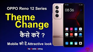 Theme customization OPPO Reno 12 Pro  How to work  Theme Change  Oppo Reno 12 Pro [upl. by Malinde]