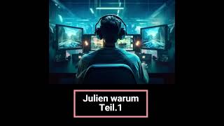 Warum Julien warum nur Teil1 [upl. by Clint]