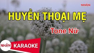 Huyền Thoại Mẹ Karaoke Beat  Tone Nữ  Nhan KTV [upl. by Amberly]