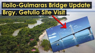 Iloilo  Guimaras Bridge Update  Brgy Getulio Visit Proposed Connector Site  Travel Adventure [upl. by Julianne940]