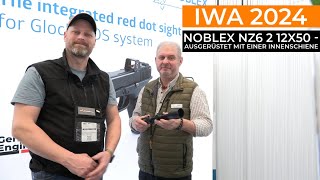 IWA 2024 Das NOBLEX EOptics NZ6 212x50  ausgerüstet mit einer integrierten Innenschiene [upl. by Seys]