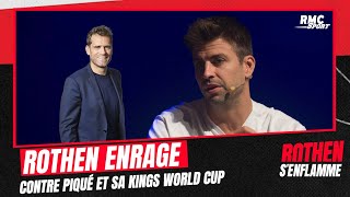 Kings World Cup  quotNappelle pas ça football quot Rothen enrage contre Piqué [upl. by Susejedesoj276]