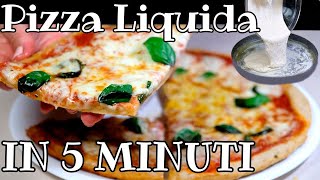 PIZZA LIQUIDA IN 5 MINUTIScopri Come Fare Una Pizza Facile e Veloce [upl. by Noissap]