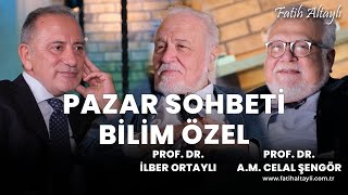 Fatih Altaylı ile Pazar Sohbeti Bilim özel bölümü Prof Dr Celal Şengör amp Prof Dr İlber Ortaylı [upl. by Ikiv290]