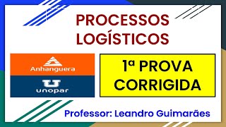 PROVA DE PROCESSOS LOGÍSTICOS  GABARITO DE PROVA DA UNOPARANHANGUERA PROVA1 [upl. by Monahan]