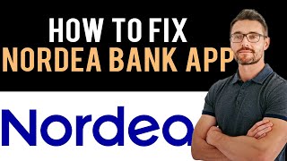 ✅ How to Fix Nordea Banking App Not Working 2024 Full Guide [upl. by Umeh170]