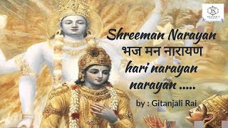 Narayan Narayan by Gitanjali Rai । गीतांजलि राय के कृष्ण भजन [upl. by Eesdnyl]