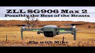 ZLL SG906 MAX 2 Possibly the Best of the Beasts Fly with Mike [upl. by Aenit]