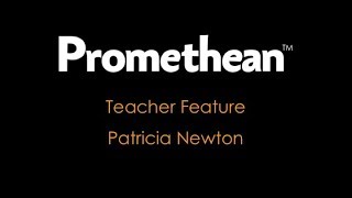 ClassFlow Teacher Feature Patricia Newton [upl. by Nabetse]