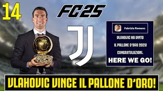 FC25  VLAHOVIC VINCE IL PALLONE DORO 2025 HERE WE GO 14 [upl. by Naletak]